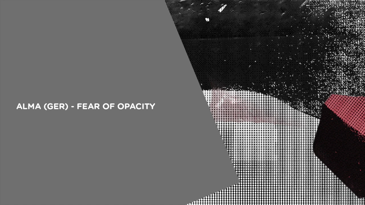 ALMA (GER) - Fear Of Opacity