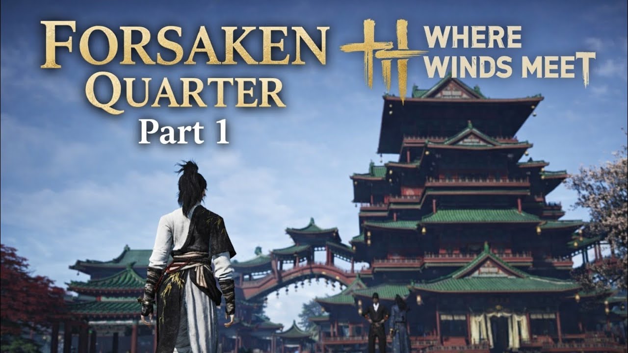 Forsaken Quarter 100%Exploration Guide Part 1 | Where Winds Meet | Kaifang#wwm#wherewindsmeet #part