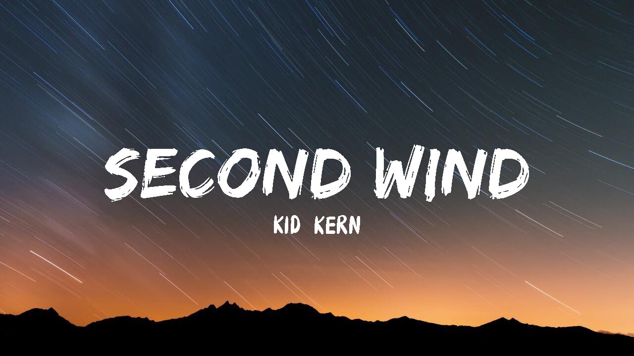 Kid Kern - Second Wind (Lyrics)