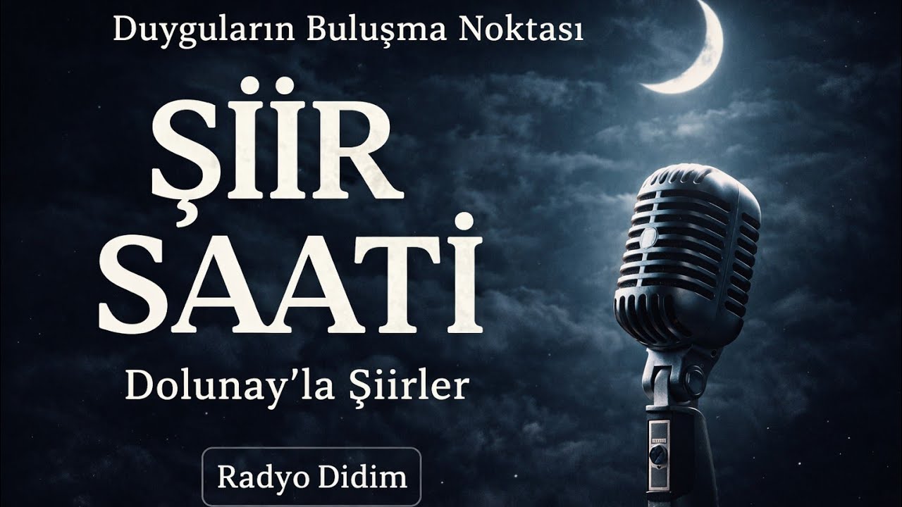 Şiir Saati 🌙 Dolunay Gecesi Şiirleri | Duyguların Buluşma Noktası | Radyo Didim