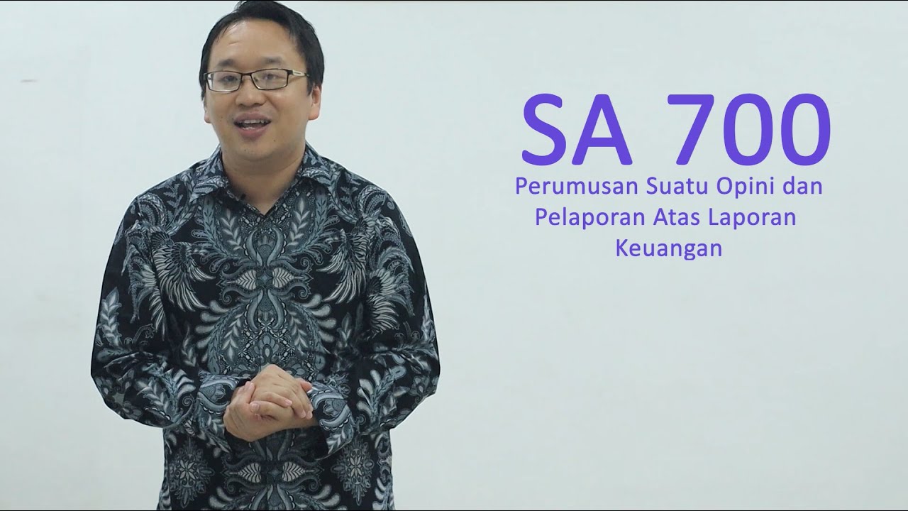 SA 700 - Perumusan Suatu Opini & Pelaporan atas Laporan Keuangan