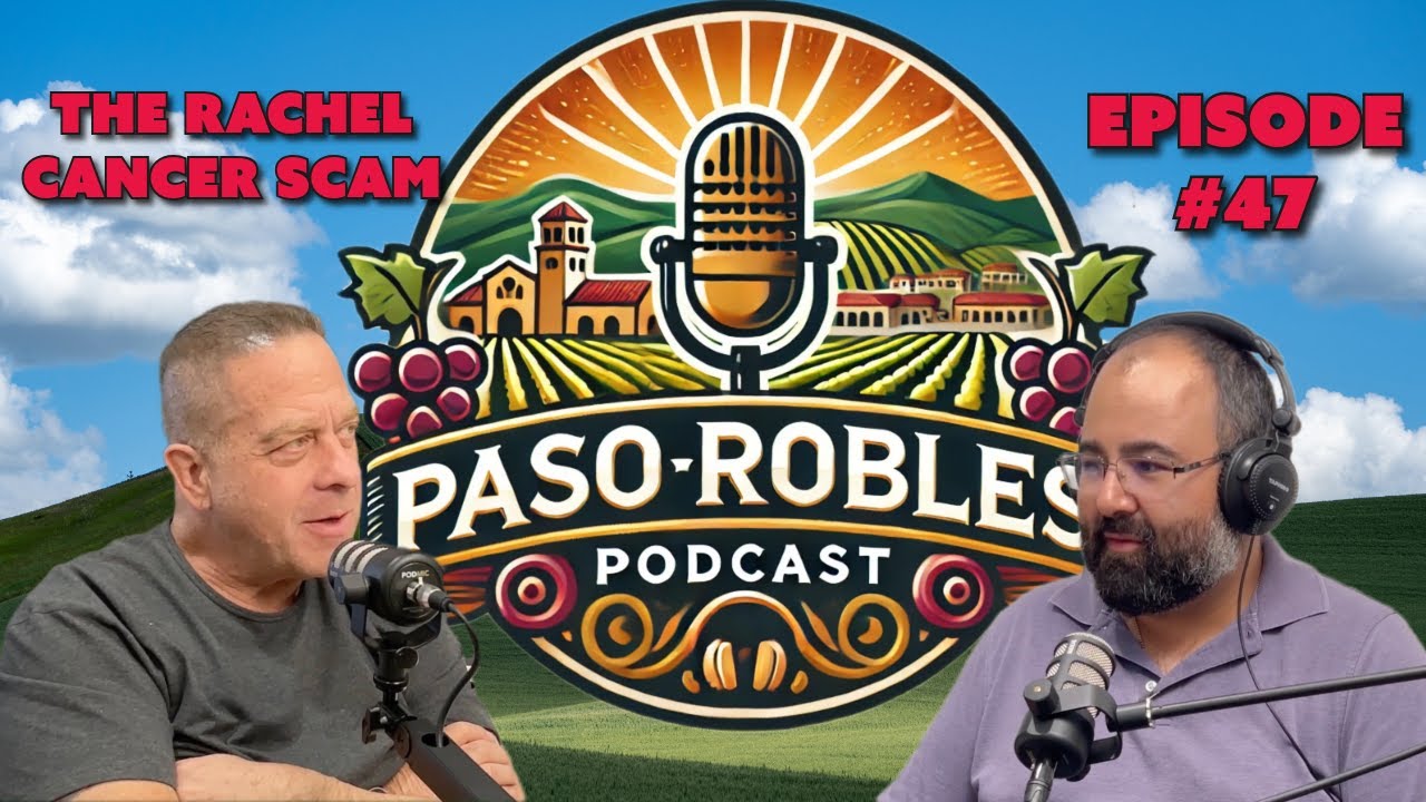 Harry Speaks: Inside The Rachel Cancer Scam | Paso Robles Podcast