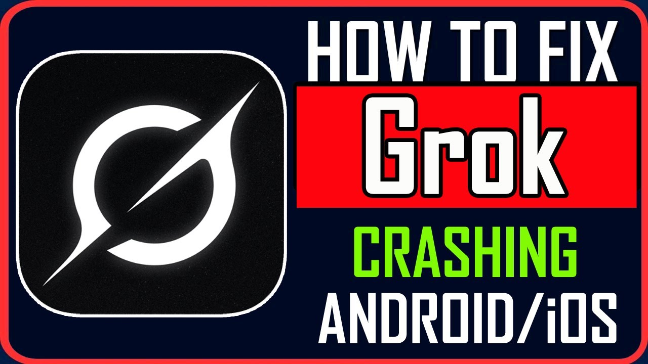 How To Fix Grok Crashing on Android/iOS