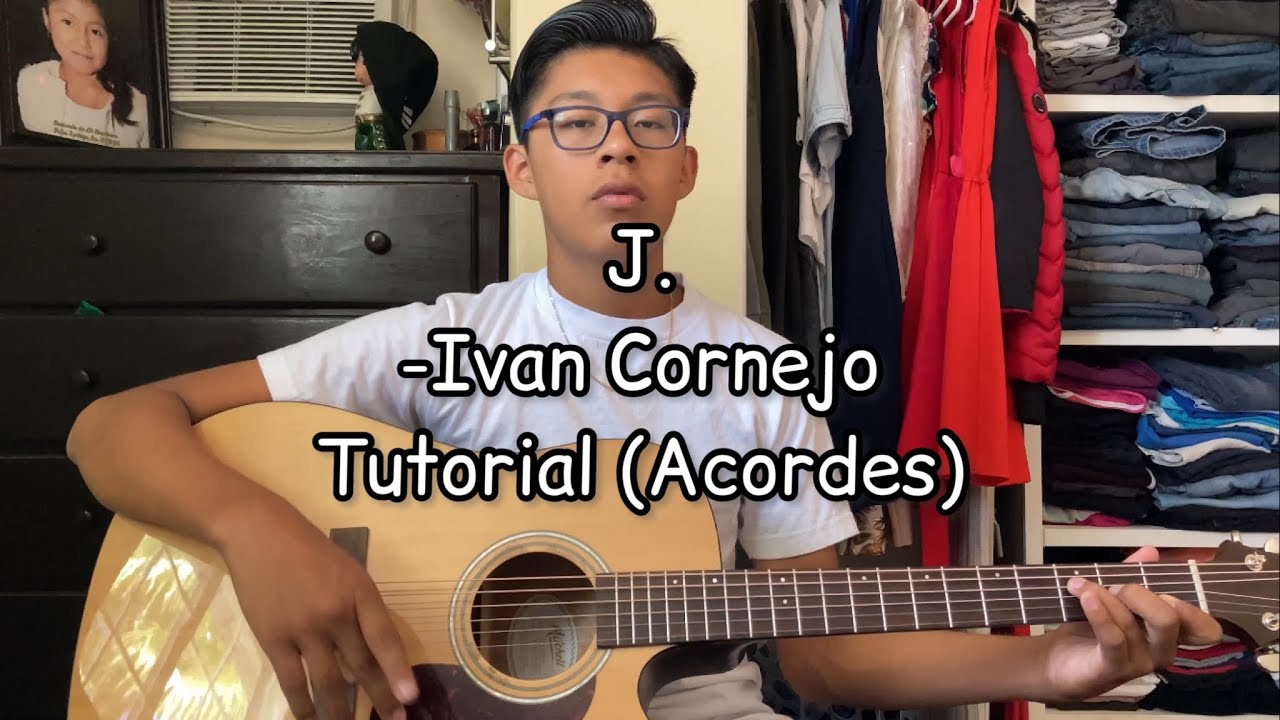 J. -Ivan Cornejo | (Tutorial) Guitarra