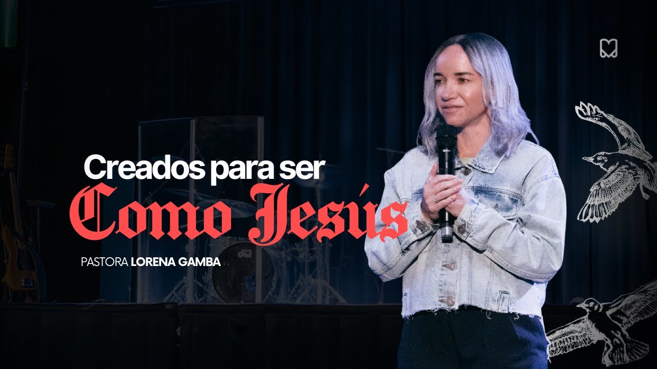 Creados para llegar a ser como Jesús | Pastora Lorena Gamba | Mission Orlando. 