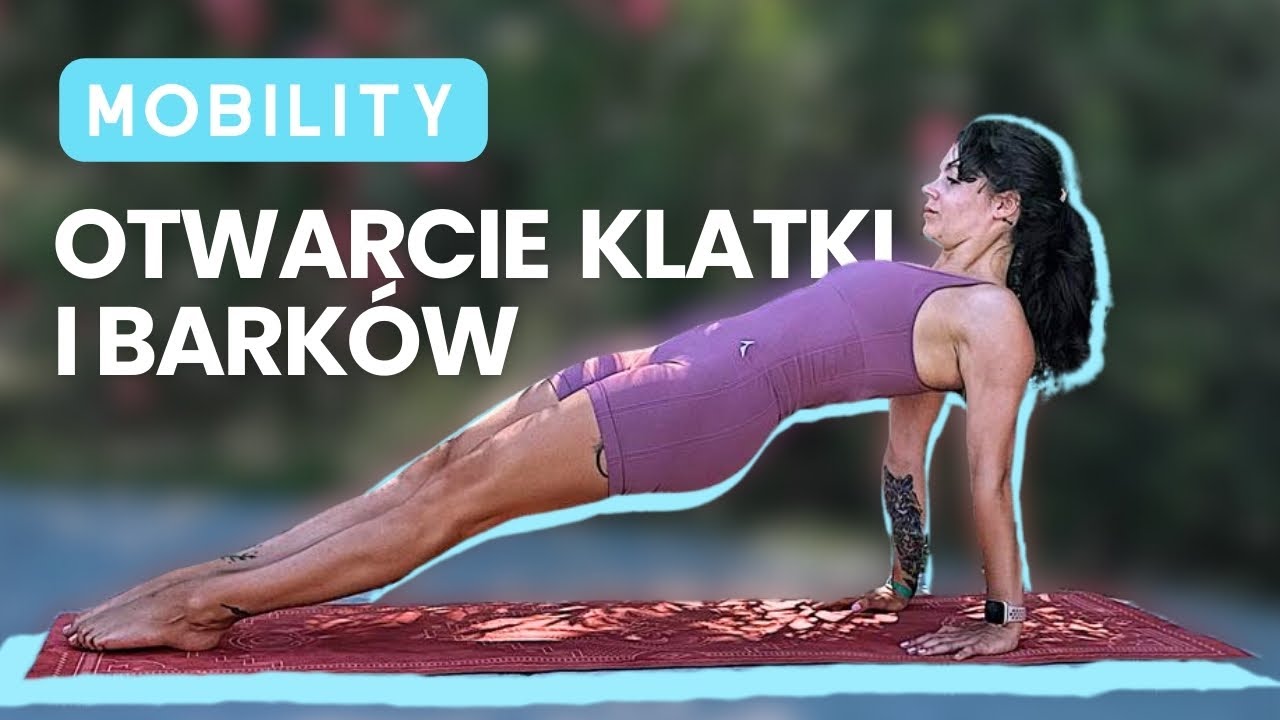 OTWIERANIE KLATKI I BARKÓW czyli ćwiczenia pilates oraz mobilizacja