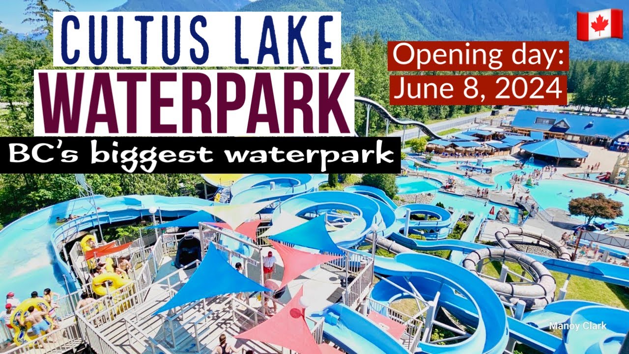 213🇨🇦 Cultus Lake Waterpark | BC’s biggest WaterPark | Opening Day: June 8, 2024