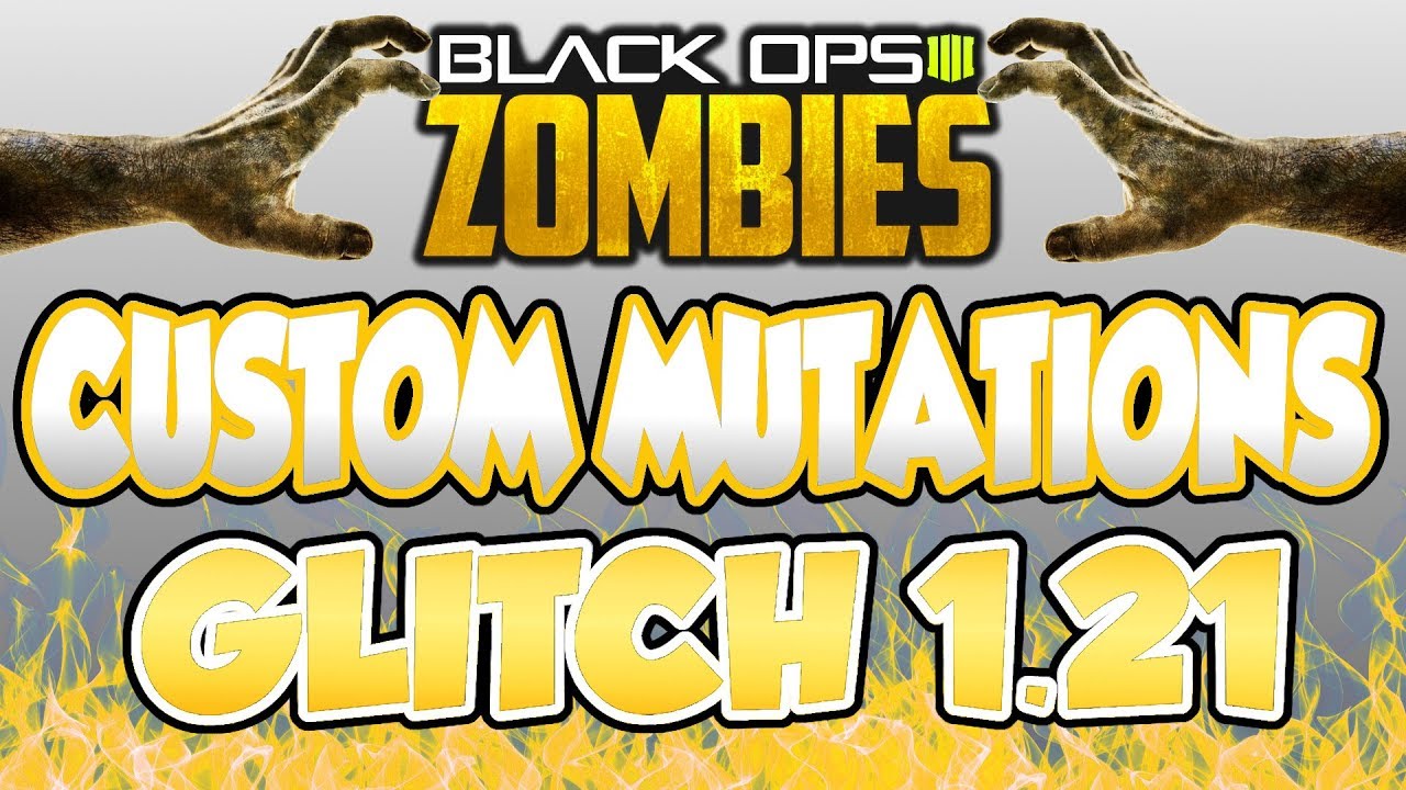 BO4 ZOMBIES *CUSTOM MUTATIONS* GLITCH ALL MAPS (After Patch 1.21) - BLACK OPS 4 GLITCHES