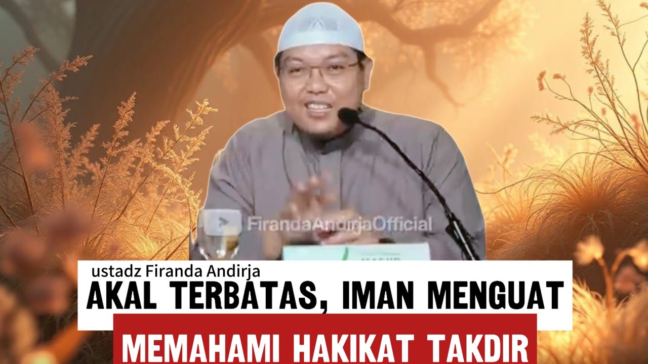 Miskonsepsi takdir  yang wajib diketahui - ustadz Firanda Andirja