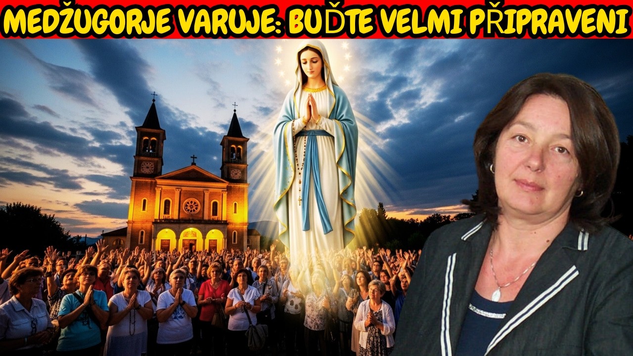 Varování Ivanky Ivankovićové v Medžugorji: Je svět připraven na to, co přichází? Panna Maria