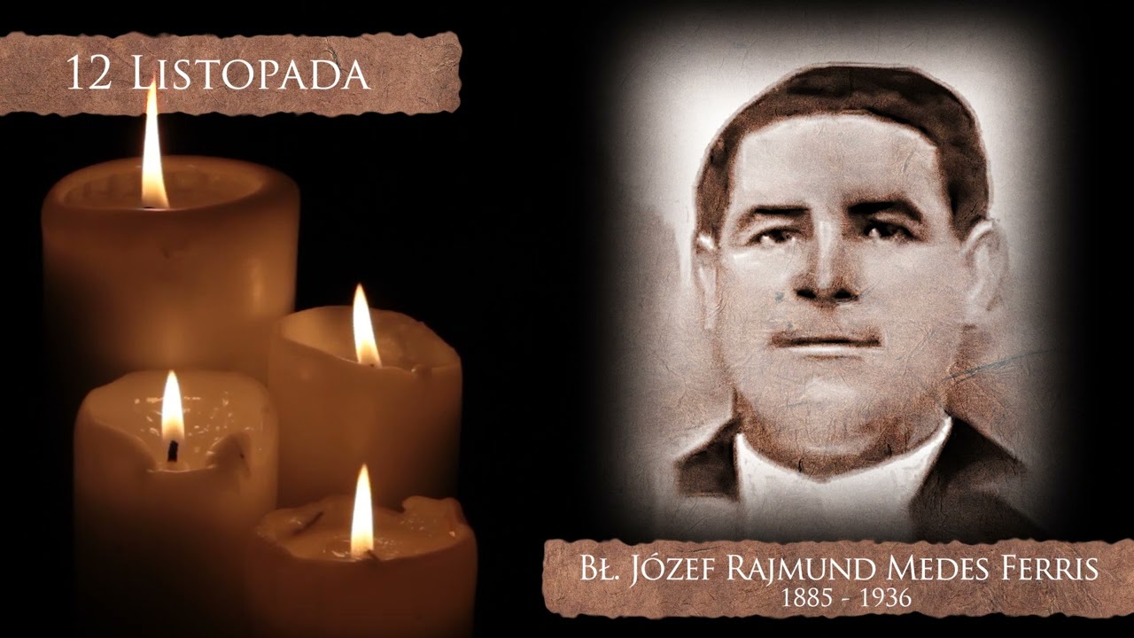 Skarby Kościoła 12 listopada | bł. J&oacute;zef Medes Ferris