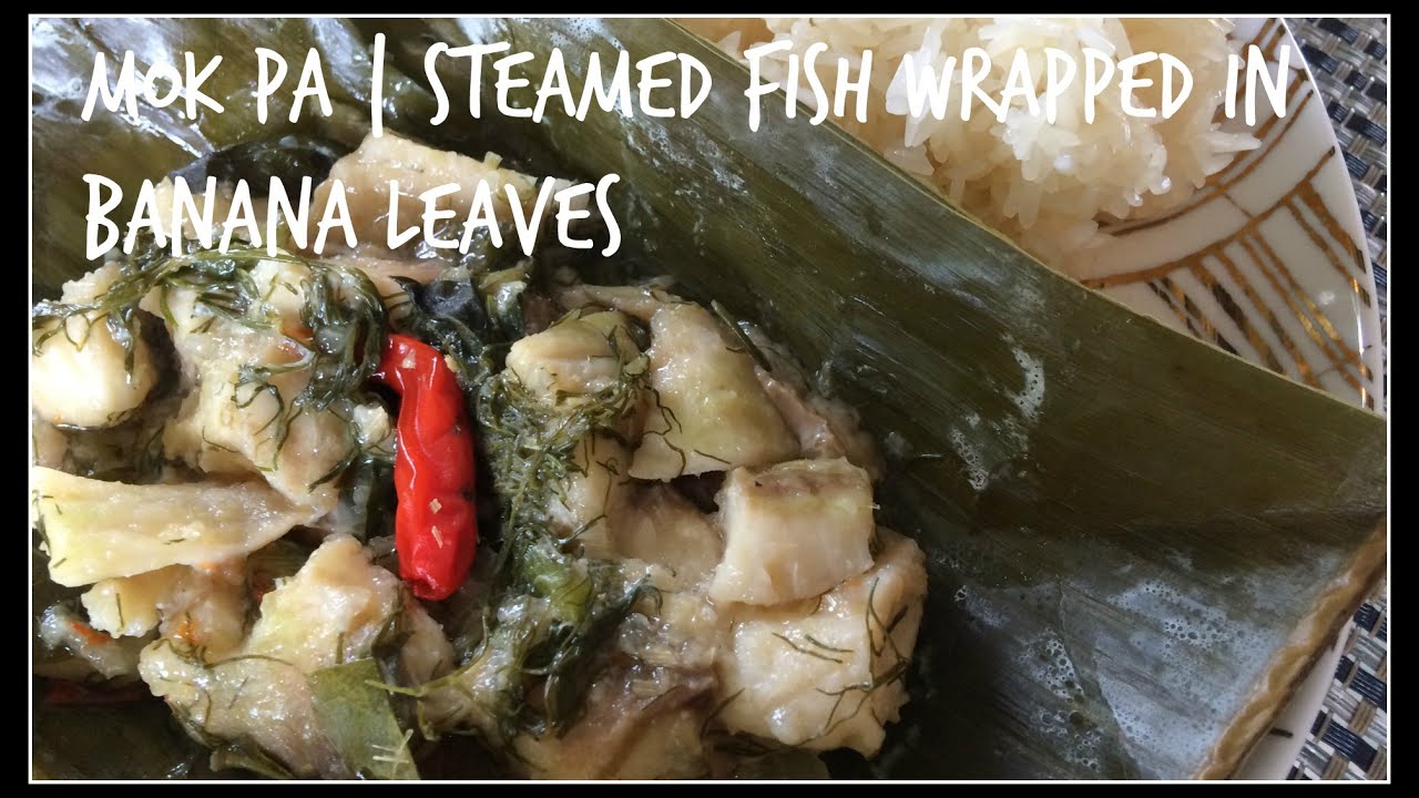 How to make MOK PA | Steamed Fish Wrapped in Banana Leaves | House of X Tia | #laofood #laos