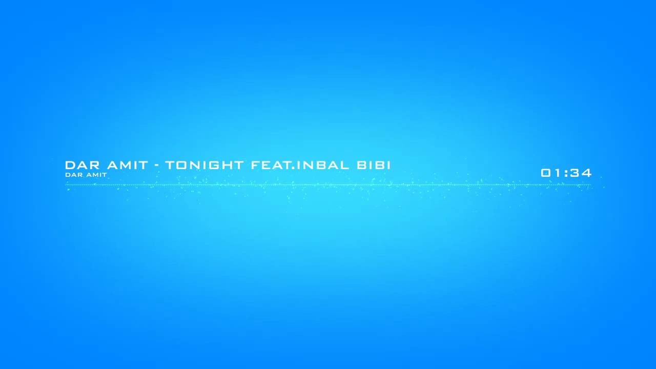 ♫ Dar Amit - Tonight Feat.Inbal Bibi | Official ♫