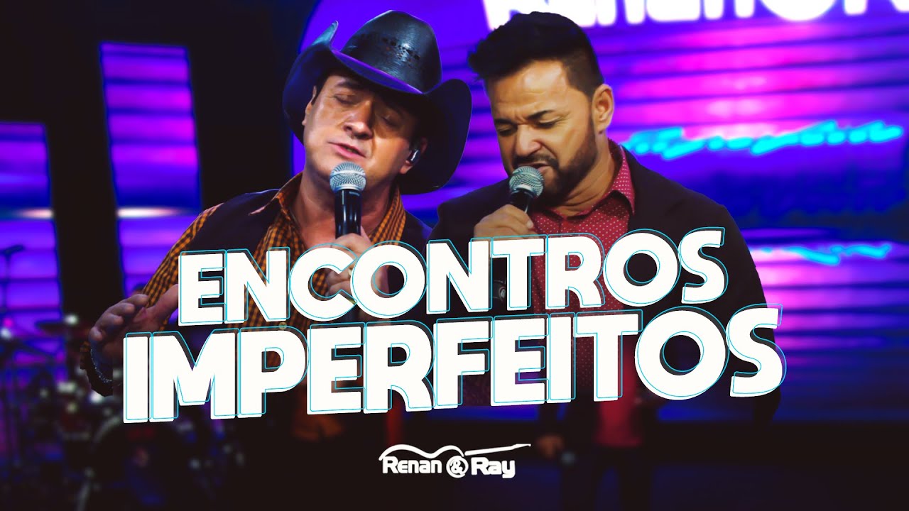 Renan e Ray - Encontros Imperfeitos