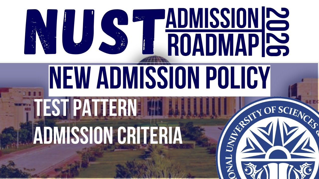 NUST 2026 Admission Guide I NUST Latest Paper Pattern 2026 I NUST New Admission Policy I NET Results