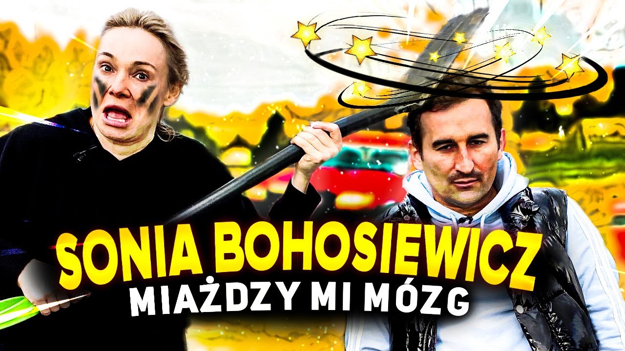Sonia Bohosiewicz kobieta rakieta !!!Spotkanie z nią zmiażdżyło mi głowę !!!