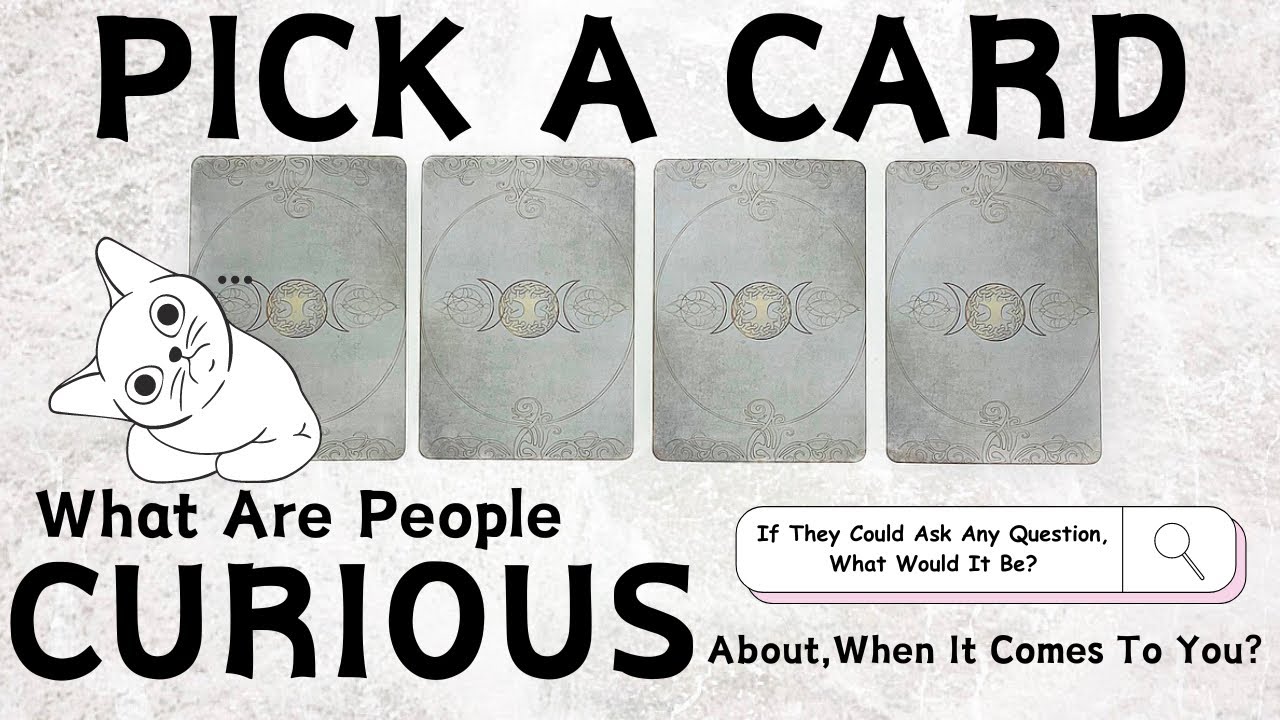 PICK A CARD 🔮 What Are People Curious About When It Comes To You? If They Could Ask A Question… 💭