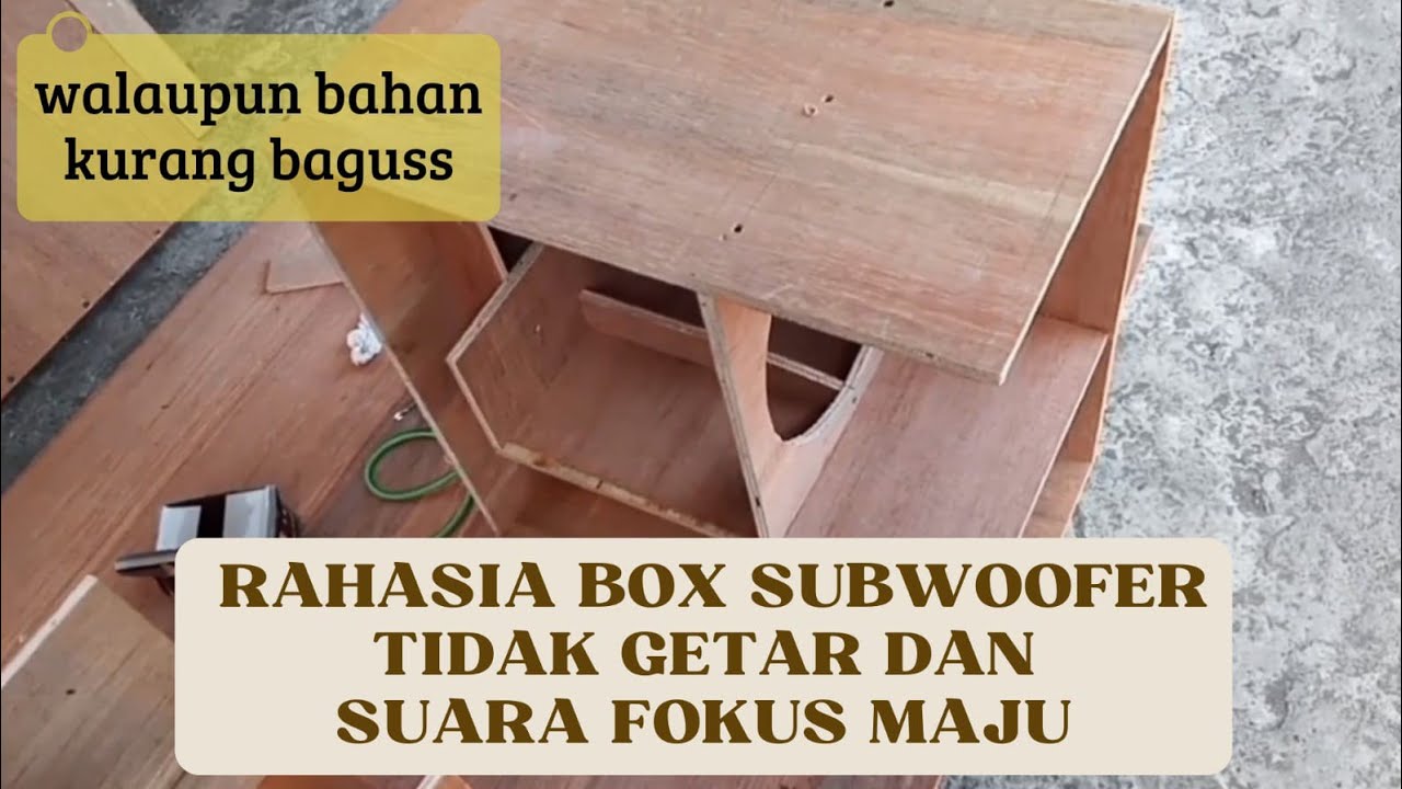 tutorial box subwoofer agar tidak getar dan suara fokus maju
