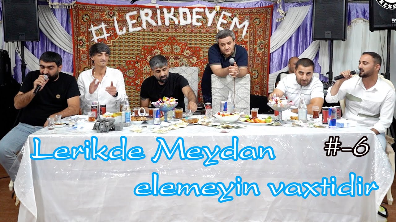 Lerikde meydan elemeyin vaxtidir  Balaeli,Rufet,Valeh,Orxan,Ruslan,Vasif-2023