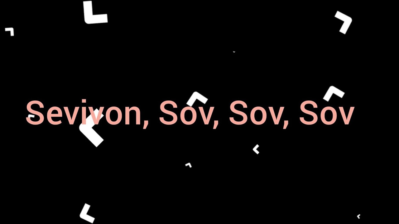 Sevivon, Sov, Sov, Sov