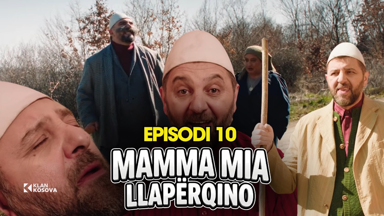 NEW | Mamma Mia Llap&euml;rqino &ndash; Episodi 10 | Klan Kosova
