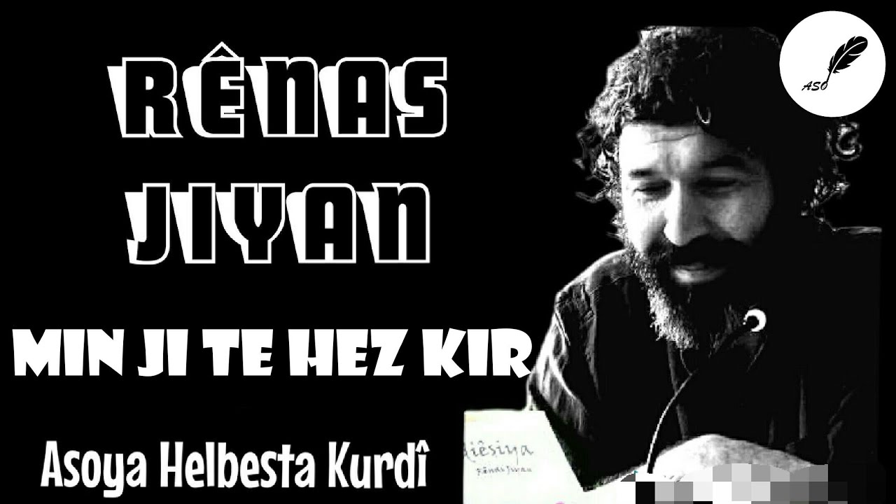 Rênas Jiyan - Min Ji Te Hez Kir (Deng: Roza Özek) [Binnivîsî]