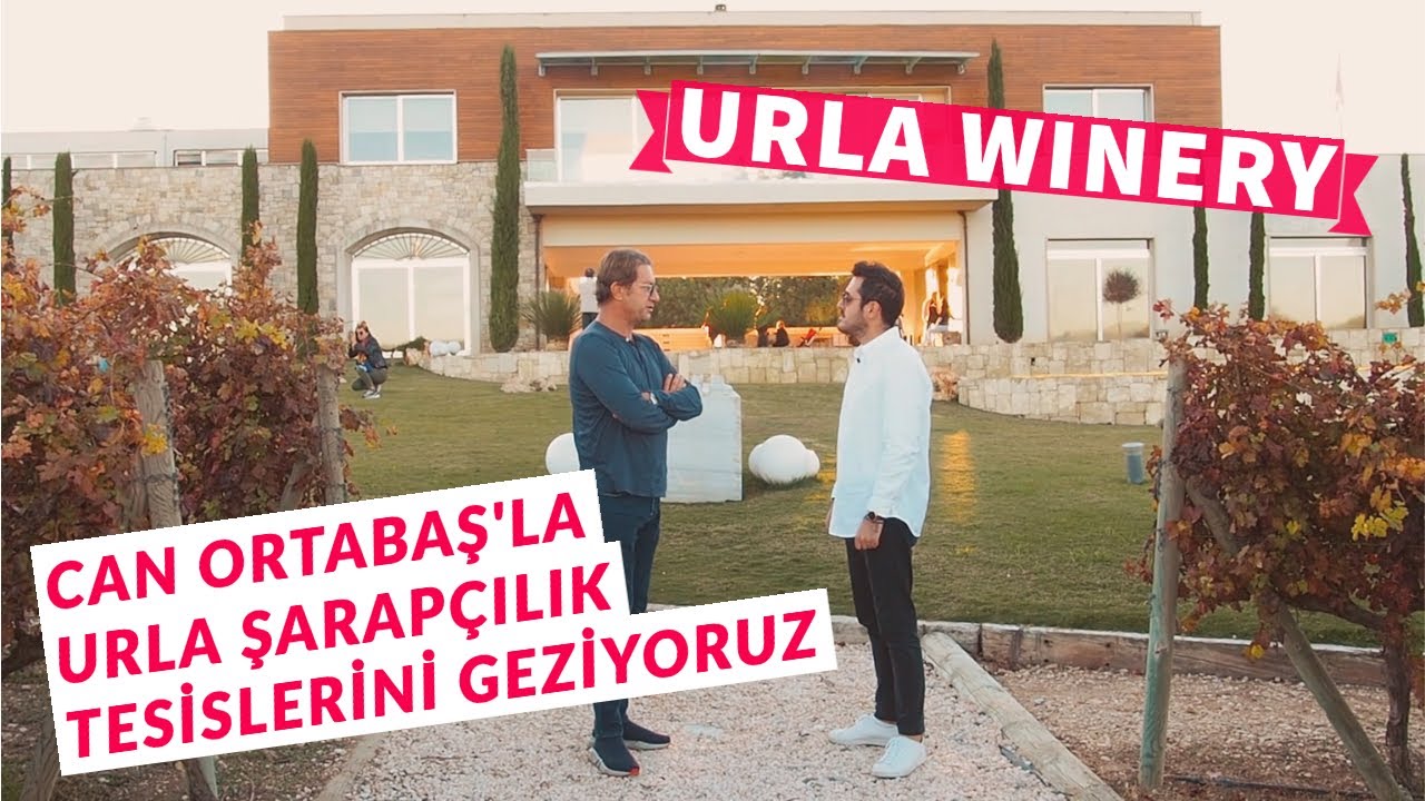 URLA WINERY / Şarap&ccedil;ılık  - CAN ORTABAŞ ANLATIYOR