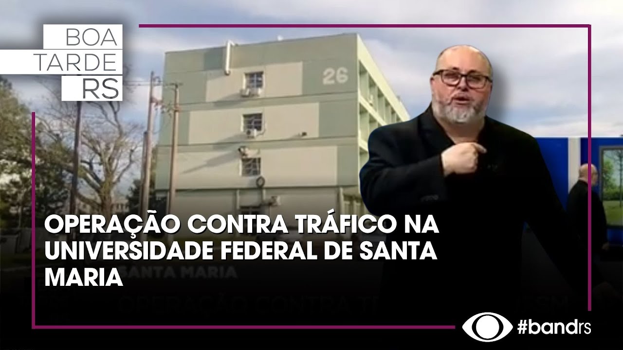 Operação contra tráfico na Universidade Federal de Santa Maria