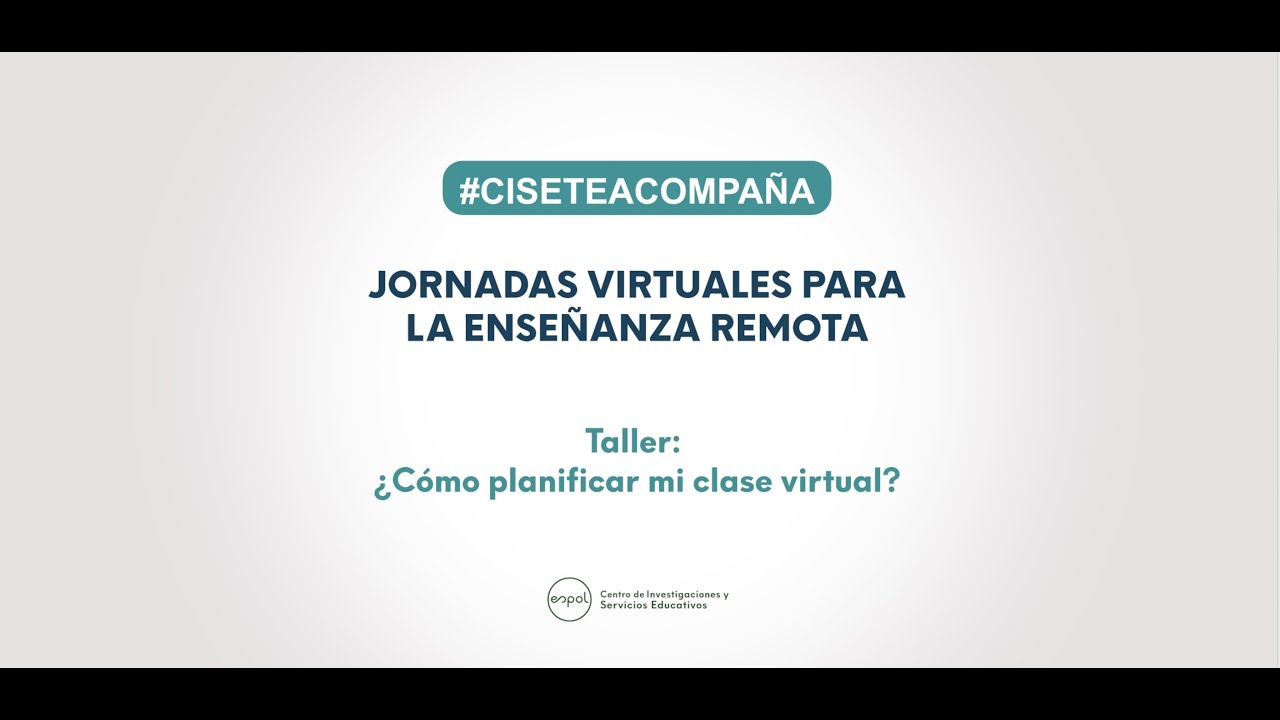 Taller Virtual: ¿Cómo planificar mi clase virtual?