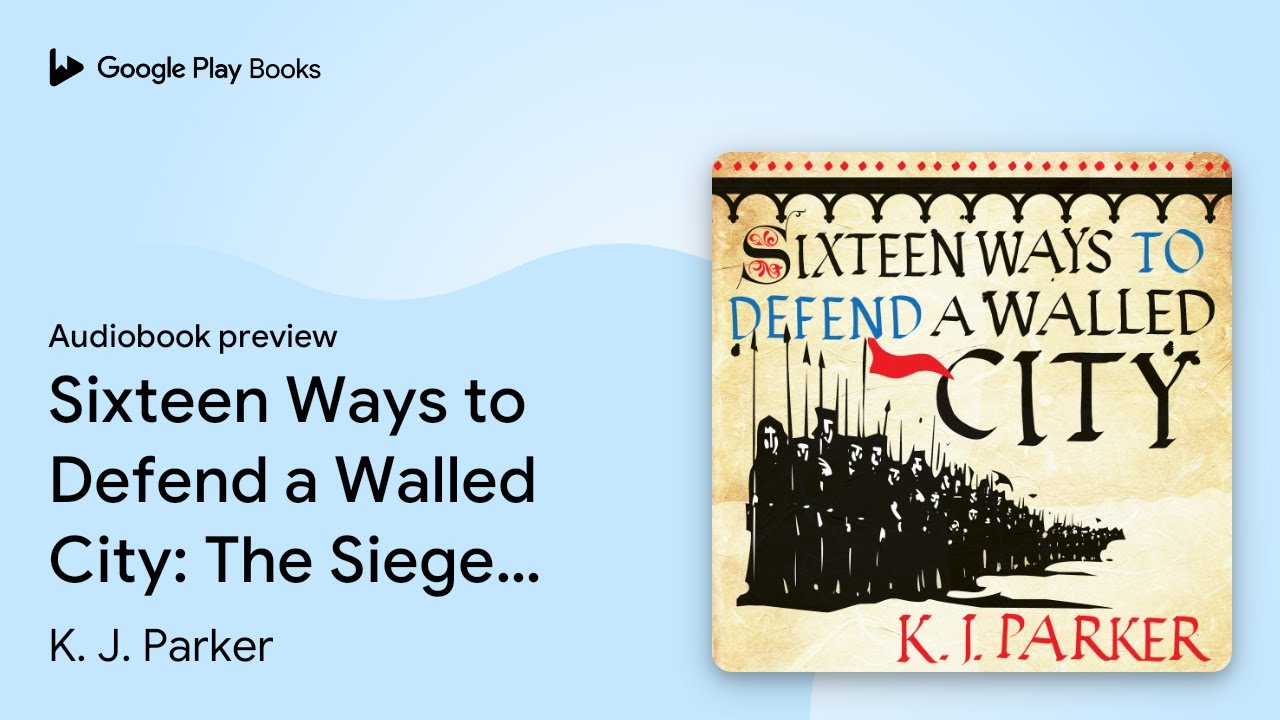 Sixteen Ways to Defend a Walled City: The… by K. J. Parker · Audiobook preview