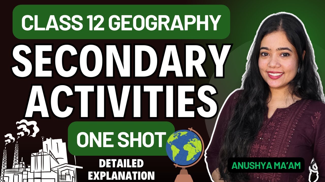Secondary Activities | One Shot | Class 12 Geography | Full Chapter | Anushya mam
