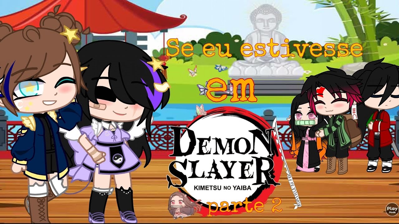 🍙🍄-Se eu estivesse em demons Slayer [ part 2] / finge que eu escrevi part 2 no final /-🍄🍙