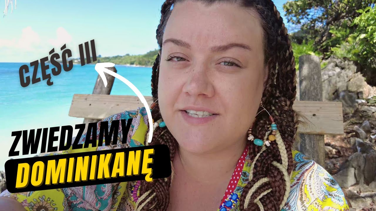 CUDOWNE KARAIBY, czyli wczasy w Dominikanie | LAS GALERAS VLOG