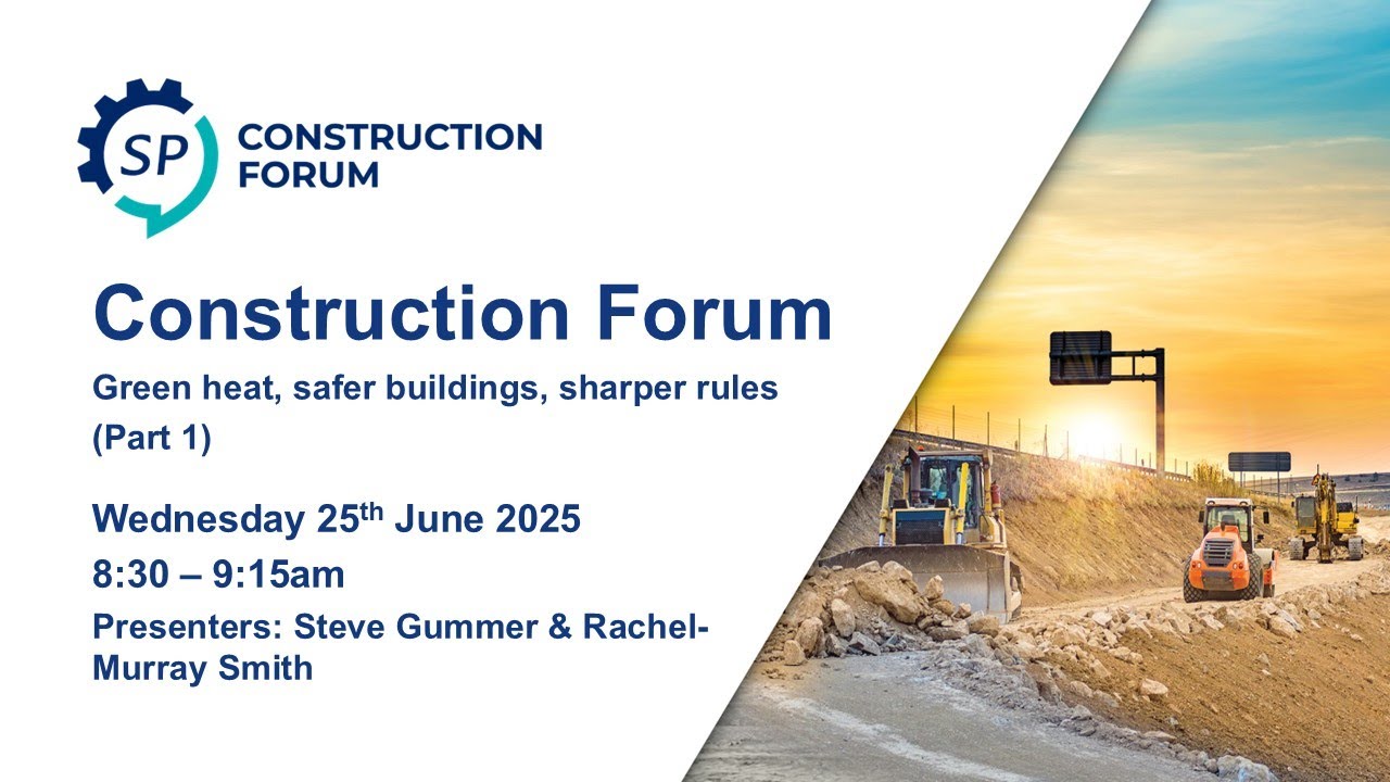 Construction Forum: Green heat, safer buildings, sharper rules (Part 1)