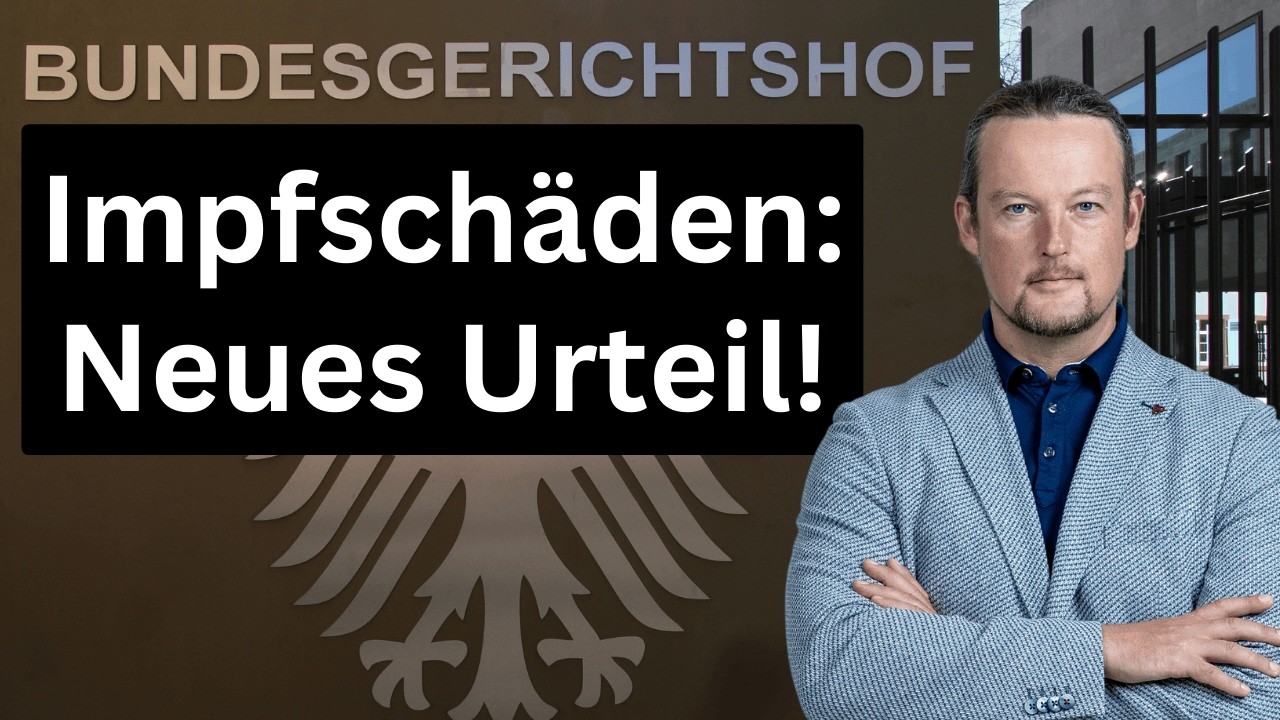 Endlich: BGH entscheidet für mutmaßlich Impf-Geschädigte!