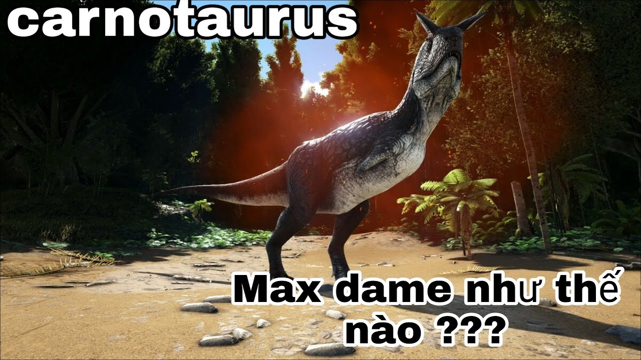 Ark mobile tập tame Carnotaurus nâng max dame phế quá mn full HD