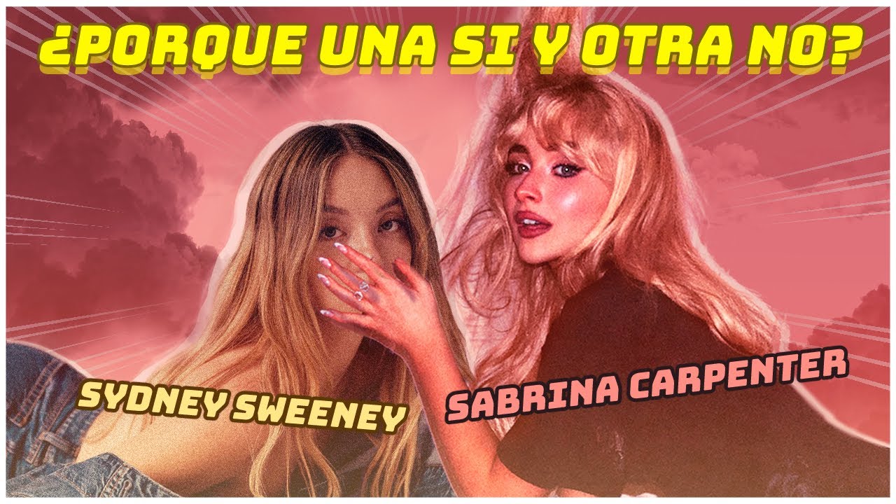 el DILEMA de dos RUBIAS: Sidney Sweeney y Sabrina carpenter