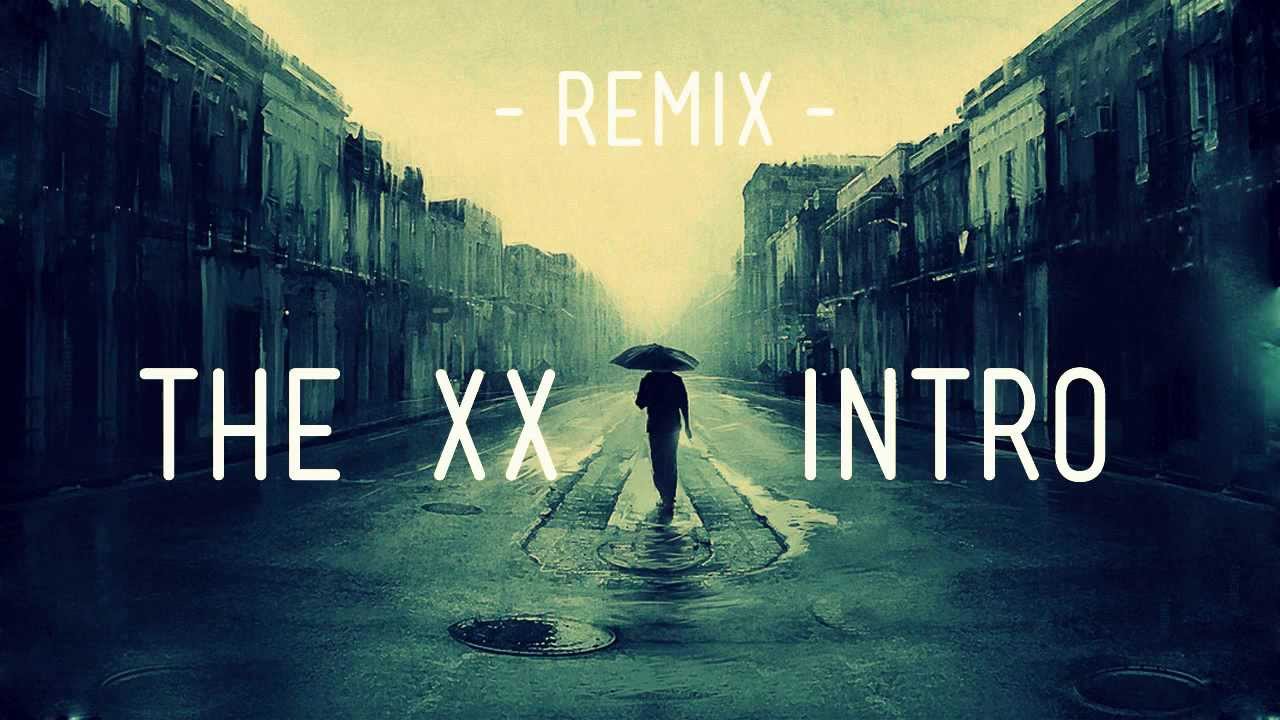 The XX - Intro (NAU Drum & Bass Remix)