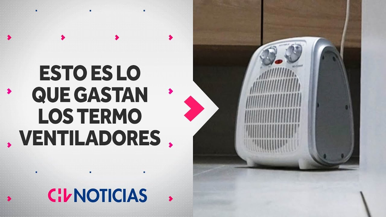 ¿CÓMO USARLOS BIEN? Esto es lo que gastan los Termoventiladores - CHV Noticias