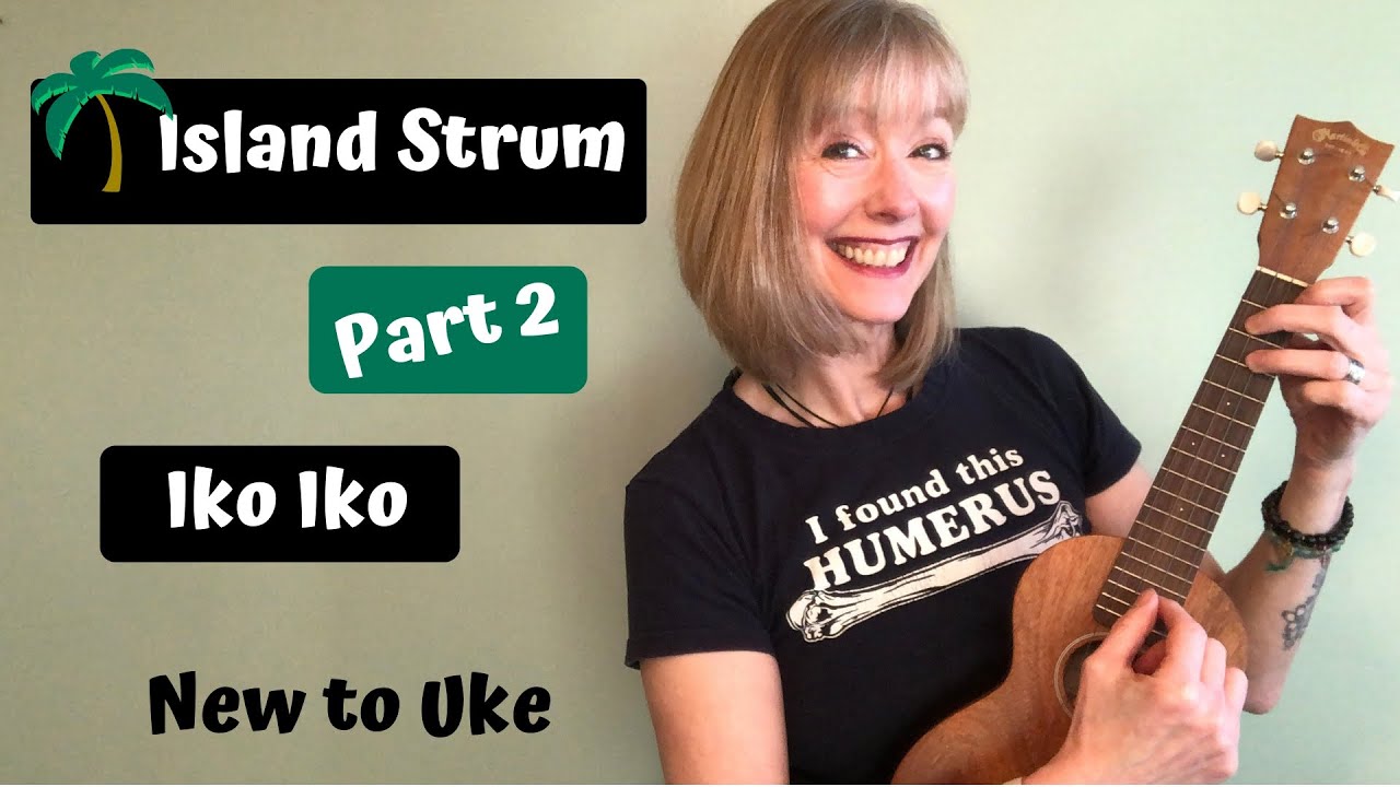 New to Uke - ISLAND STRUM - Iko Iko