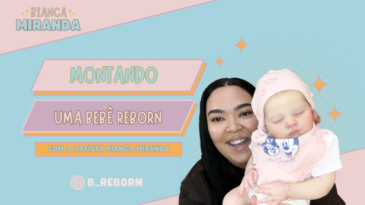 MEU PRIMEIRO VÍDEO | MONTANDO UMA BEBÊ REBORN | BIANCA MIRANDA - REBORN DOLLS