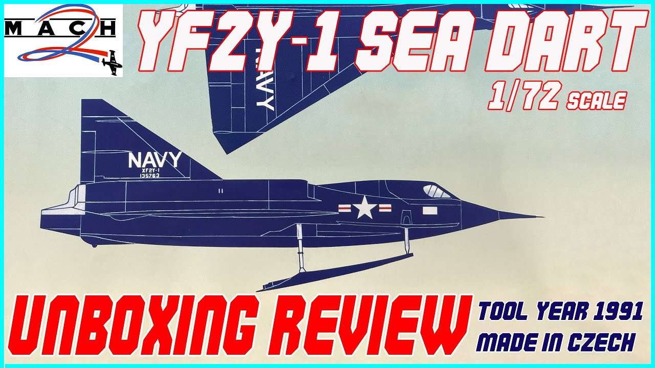 MACH 2 1/72 YF2Y-1 SEA DART UNBOXING REVIEW