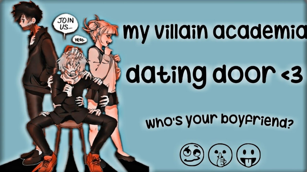 who's ur bf? | my villain academia dating door - YOUR HERO ACADEMIA LIFE