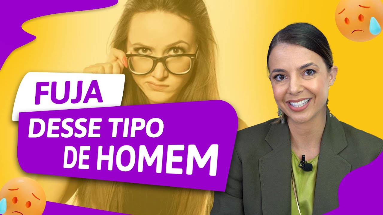 3 Tipos de Homem Que Você Deve Evitar | Especialista em Conquista | Luiza Vono