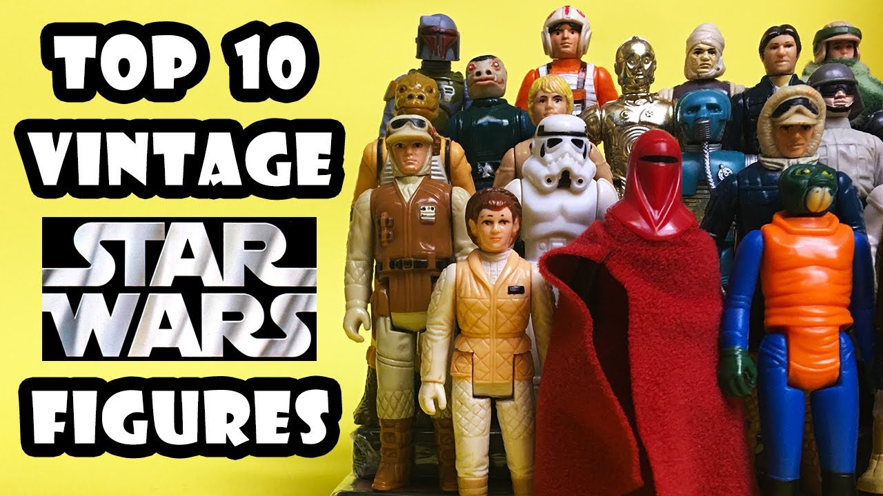 Top 10 Best Vintage Kenner Star Wars Action Figures 1978 to 1985