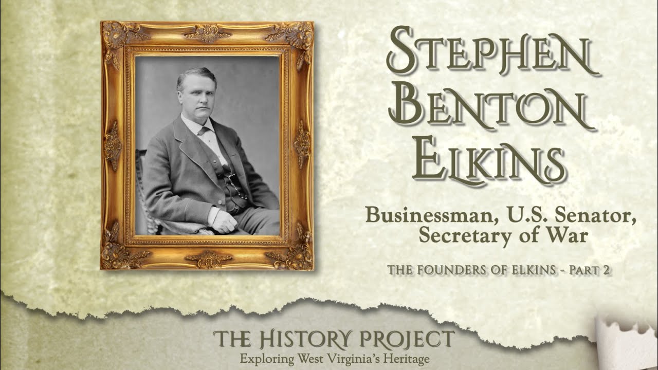 Stephen Benton Elkins &ndash; The Founders of Elkins, Part 2