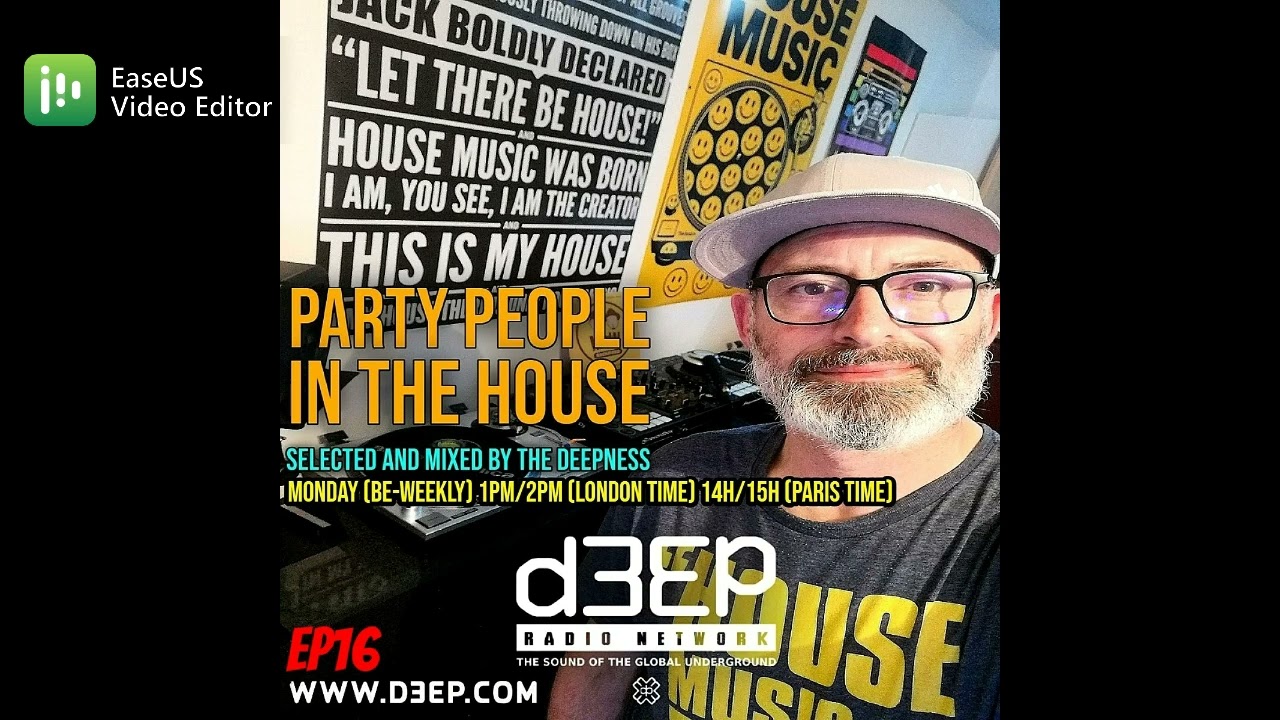 PARTY PEOPLE IN THE HOUSE MIX BY THE DEEPNESS ON  D3EP RADIO NETWORK ep16 (26-01-26)