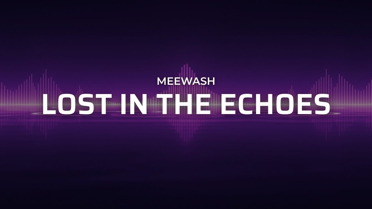 Meewash – Lost in the Echoes | Progressive House 2026 ✨ | Official Audio