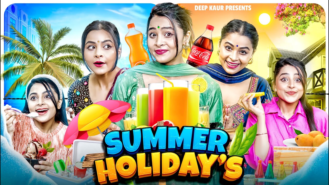 Summer Holidays | Deep Kaur