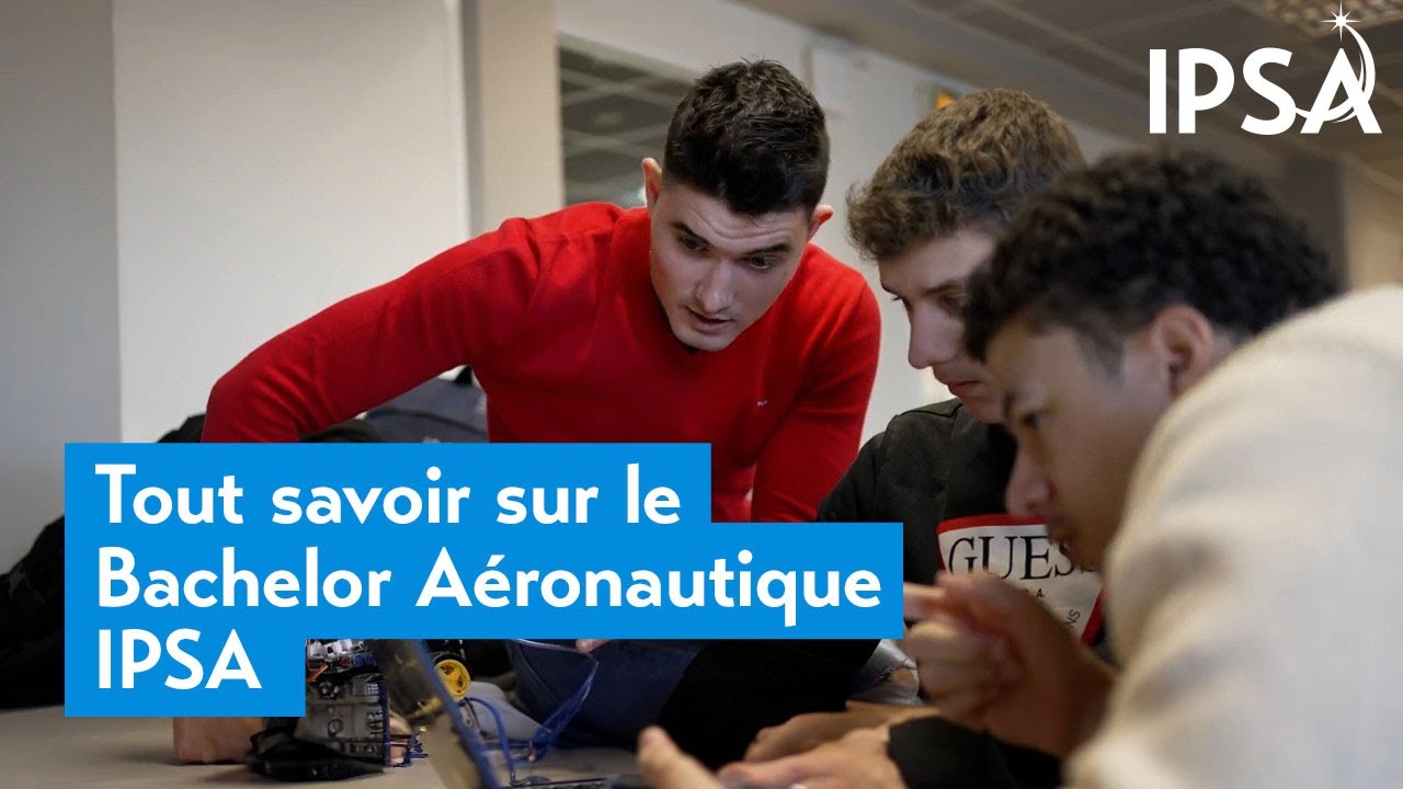 Tout savoir sur le Bachelor Aéronautique IPSA ✈️🤖